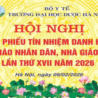 TRƯỜNG ĐẠI HỌC DƯỢC HÀ NỘI TỔ CHỨC HỘI NGHỊ LẤY PHIẾU TÍN NHIỆM DANH HIỆU NHÀ GIÁO NHÂN DÂN, NHÀ GIÁO ƯU TÚ LẦN THỨ 17, NĂM 2026
